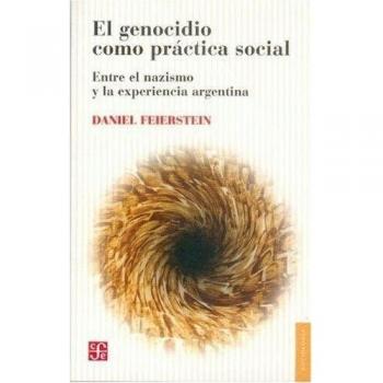El genocidio como practica social, Seccion De Obras De Sociologia