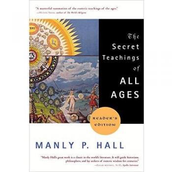 The Secret Teachings of All Ages by Manly P. Hall