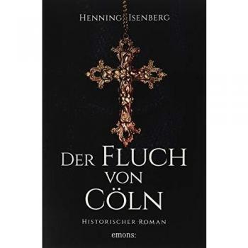 Henning Isenberg Der Fluch Von Cöln: Historischer Roman