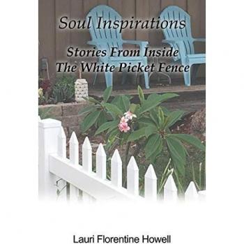 Soul Inspirations: Stories from Inside the White Picket Fence