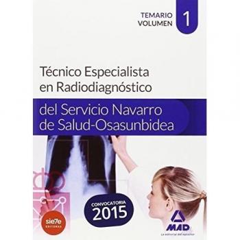 Técnico Especialista en Radiodiagnóstico del Servicio Navarro de Salud-Osasunbidea. Temario Volumen I (Tapa blanda).