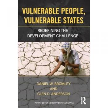 Vulnerable People, Vulnerable States: Redefining the Development Challenge (Routledge Priorities for Development Economics, 11, Band 11)