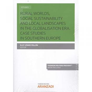 Rural Worlds, Social Sustainability and local landscapes in the globalisation era. Case studies in southern Europe