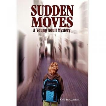 Sudden Moves: A Young Adult Mystery