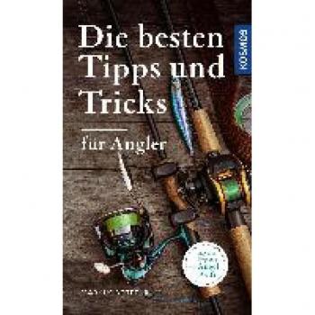 Die besten Tipps & Tricks für Angler