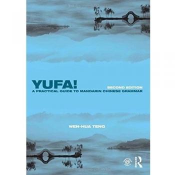 YUFA! A PRACTICAL GUIDE TO MANDARIN CHINESE GRAMMAR By Wen-hua Teng *BRAND NEW*