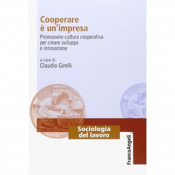 Cooperare è un'impresa. Promuovere cultura cooperativa per creare sviluppo e innovazione