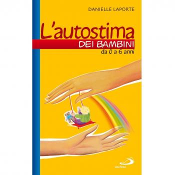 L' autostima dei bambini. Da 0 a 6 anni