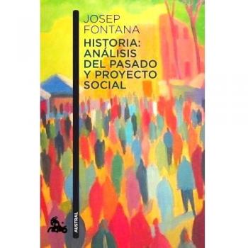 HISTORIA ANALISIS DEL PASADO Y PROYECTO SOCIAL