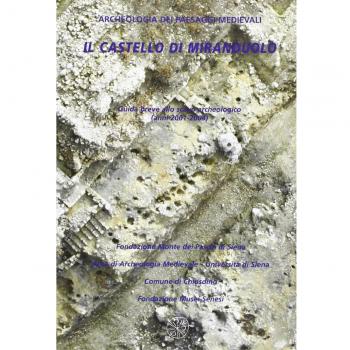 Il Castello di Miranduolo. Guida breve allo scavo archeologico (2001-2004)