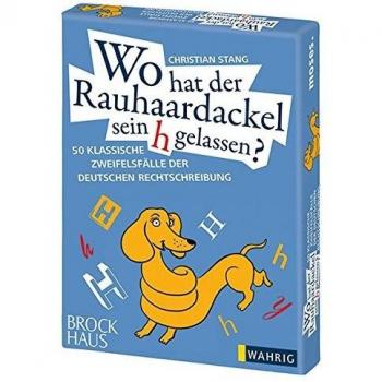Wo hat der Rauhaardackel sein h gelassen? 50 klassische Zweifelsfälle der deutschen Rechtschreibung