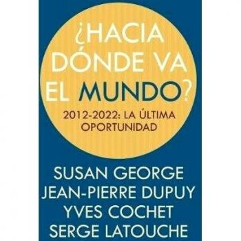 ¿Hacia Dónde Va El Mundo?