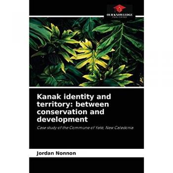 Kanak identity and territory: between conservation and development: Case study of the Commune of Yaté, New Caledonia