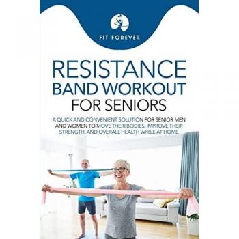 Forever, Fit: Resistance Band Workout for Seniors