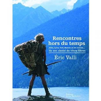 Rencontres hors du temps: John, Lynx, Tod, Mason et les autres...Ils ont choisi de vivre libres
