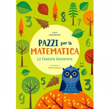 La foresta incantata. Pazzi per la matematica. Con adesivi. Ediz. a colori