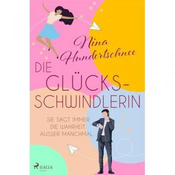 Nina Hundertschnee Die Glücksschwindlerin