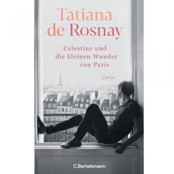 Célestine und die kleinen Wunder von Paris: Roman