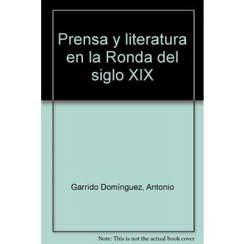PRENSA Y LITERATURA EN LA RONDA DEL S.XIX