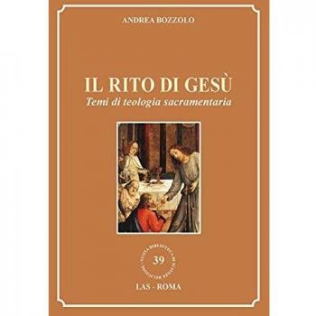 Il rito di Gesù. Temi di teologia sacramentaria