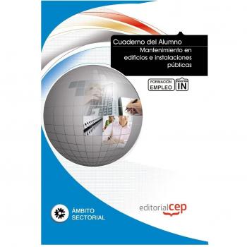 CUADERNO DEL ALUMNO MANTENIMIENTO EN EDIFICIOS E INSTALACIONES PÚBLICAS. FORMACIÓN PARA EL EMPLEO