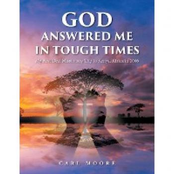God Answered Me in Tough Times: My First Deaf Missionary Trip to Kenya, Africa in 2006