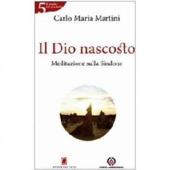 Il Dio nascosto. Meditazione sulla Sindone