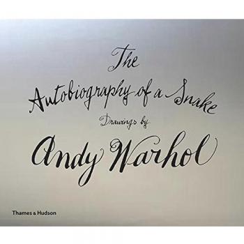 The Autobiography of a Snake: Drawings by Andy Warhol by Warhol, Andy