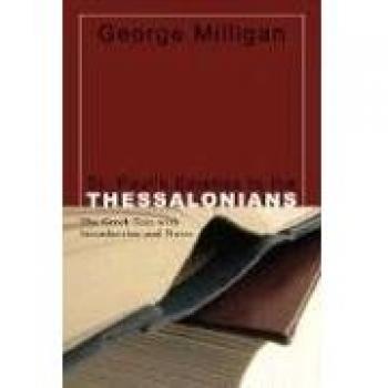 St. Paul's Epistles to the Thessalonians: The Greek Text with Introduction and Notes