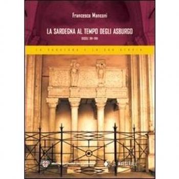 La Sardegna al tempo degli Asburgo. Secoli XVI-XVII