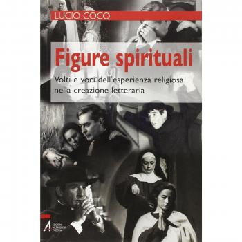 Figure spirituali. Volti e voci dell'esperienza religiosa nella creazione letteraria