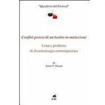 Confini porosi di un teatro in mutazione. Linee e problemi di drammaturgia contemporanea