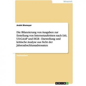 Blomeyer, André: Die Bilanzierung von Ausgaben zur Erstellung von Internetauftritten nach IAS, US-GAAP und HGB