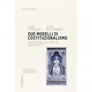 Due modelli di costituzionalismo. Un dialogo sul diritto e sui diritti
