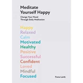 Meditate Yourself Happy, Ratgeber von Fiona Lamb