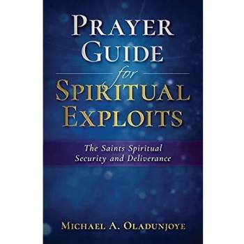 Prayer Guide for Spiritual Exploits: The Saints Spiritual Security & Deliverance