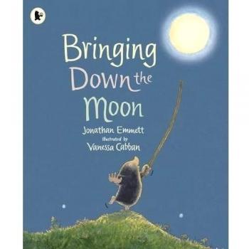 Bringing Down the Moon (Mole and Friends) by Emmett, Jonathan, NEW Book, FREE &
