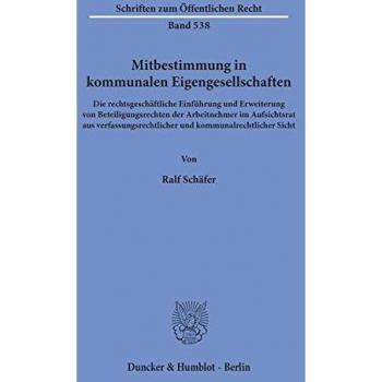 Schäfer, Ralf: Mitbestimmung in kommunalen Eigengesellschaften.
