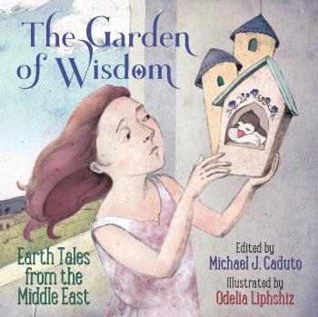 The Garden of Wisdom: Earth Tales from the Middle East (Paperback)