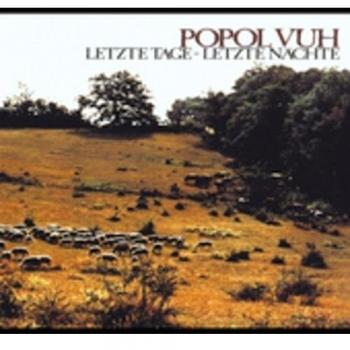 Popol Vuh Letzte Tage-Letzte Nächte