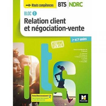 Relation client et négociation-vente Bloc 1 BTS NDRC 1re et 2e années