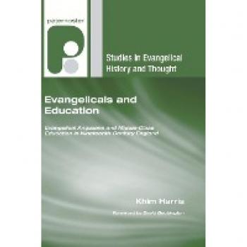 Evangelicals and Education, STUDIES IN EVANGELICAL HISTORY AND THOUGHT