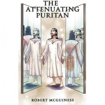 McGuiness, Robert: The Attenuating Puritan