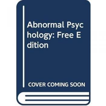 Abnormal Psychology: Free Edition