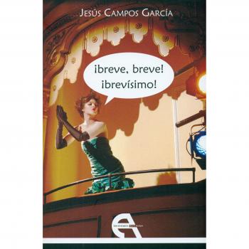 Breve, breve! brevísimo!.
