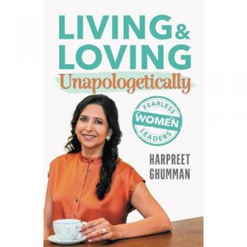LIVING & LOVING Unapologetically: Fearless Women Leaders