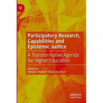 Transformative Agenda for Higher Education: Participatory Research, Capabilities, and Epistemic Justice