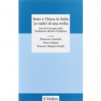 Stato e Chiesa in Italia. Le radici di una svolta. Atti del Convegno della Fondazione Michele Pellegrino