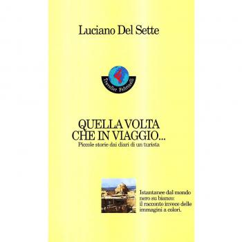 Quella volta che in viaggio... Piccole storie dai diari di un turista