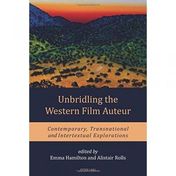 Unbridling the Western Film Auteur: Contemporary, Transnational and Intertextual Explorations